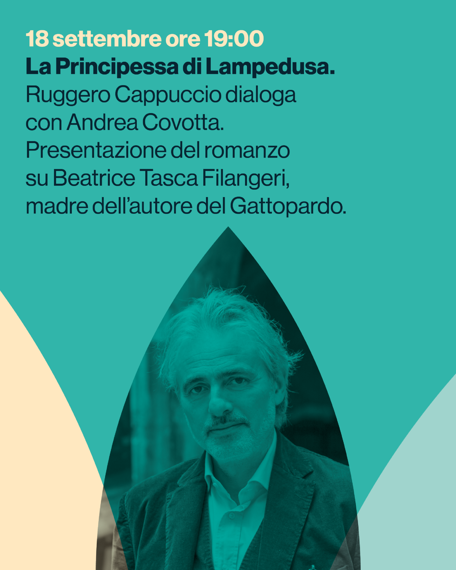 La Principessa di Lampedusa. Ruggero Cappuccio dialoga con Andrea Covotta.
Presentazione del romanzo su Beatrice Tasca Filangeri, madre dell’autore del Gattopardo.
